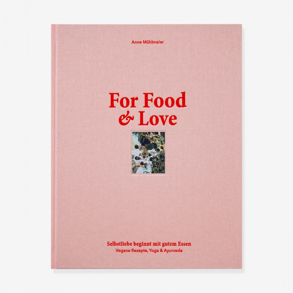 For Food and Love - Veganes Kochbuch