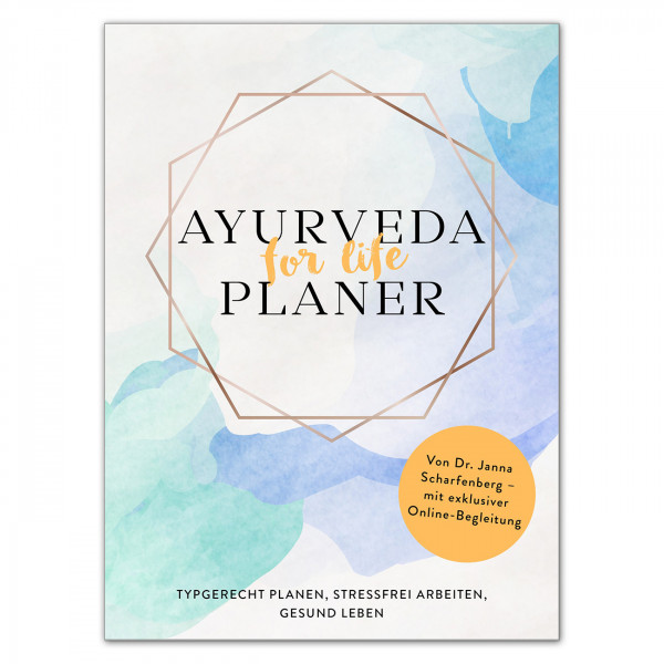 Ayurveda for Life Planer - Typgerecht planen, stressfrei arbeiten, gesund leben
