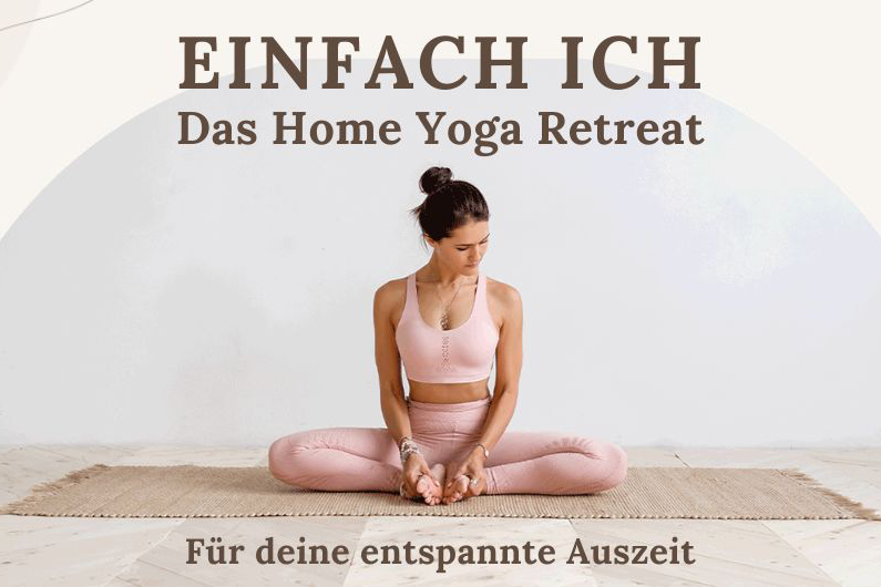 Dein Home Yoga Retreat: EINFACH ICH